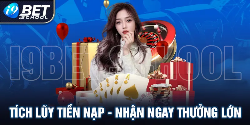 Tích lũy tiền nạp nhận ngay thưởng lớn