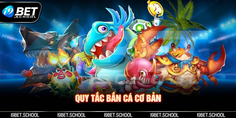 Quy tắc chơi bắn cá cơ bản mà mọi người cần biết