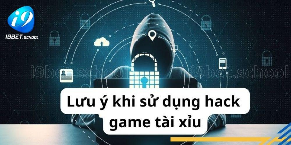 Lưu ý khi sử dụng tool hack tài xỉu