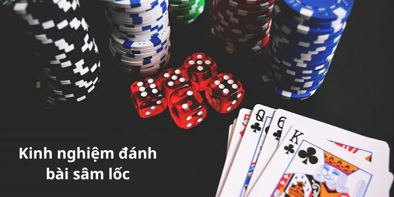 Cách chơi sâm lốc với mẹo hay bạn nên học