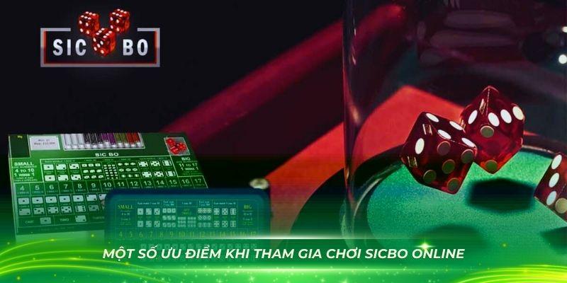 Một số ưu điểm khi tham gia chơi sicbo online