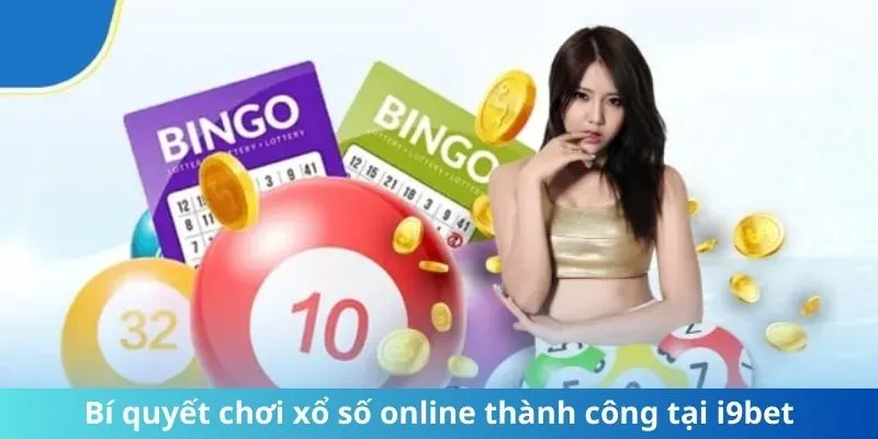 Bí quyết chơi xổ số online thành công tại i9bet